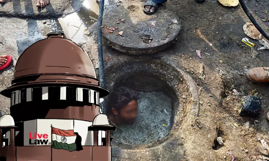 सुनिश्चित करें कि मैनुअल सीवर सफाई पूरी तरह से खत्म हो जाए': मैनुअल स्कैवेंजिंग के खिलाफ सुप्रीम कोर्ट ने जारी किए गए दिशानिर्देश
