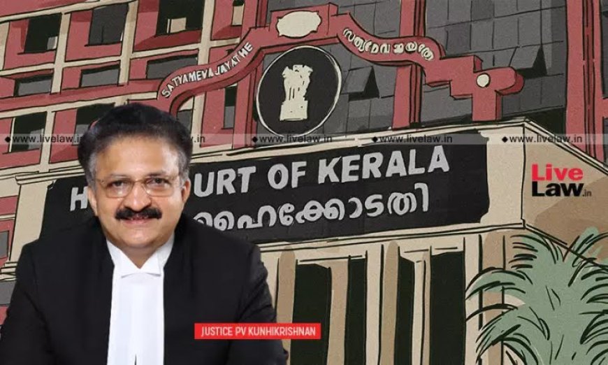 सुनवाई तय करते समय अदालत से एकतरफा निर्णय नहीं लिया जा सकता, वकील की सुविधा पर भी विचार किया जाना चाहिए: केरल हाईकोर्ट