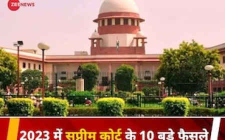 ये हैं 2023 में सुप्रीम कोर्ट के 10 बड़े फैसले, जिन पर पूरे देश की रहीं निगाहें
