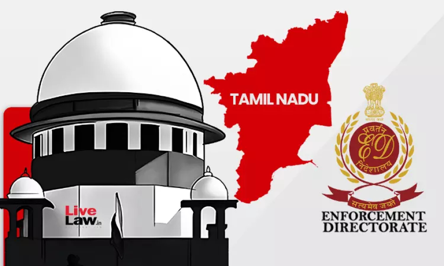 ED और राज्य अधिकारियों के बीच के मामलों में निष्पक्ष जांच होनी चाहिए; कोई प्रतिशोधात्मक गिरफ्तारी नहीं: सुप्रीम कोर्ट दिशानिर्देश तैयार करने को कहा