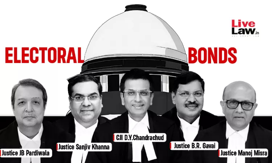 सुप्रीम कोर्ट ने 1 मार्च, 2018 और 12 अप्रैल, 2019 के बीच बेचे गए Electoral Bonds की जानकारी का खुलासा करने से इनकार किया