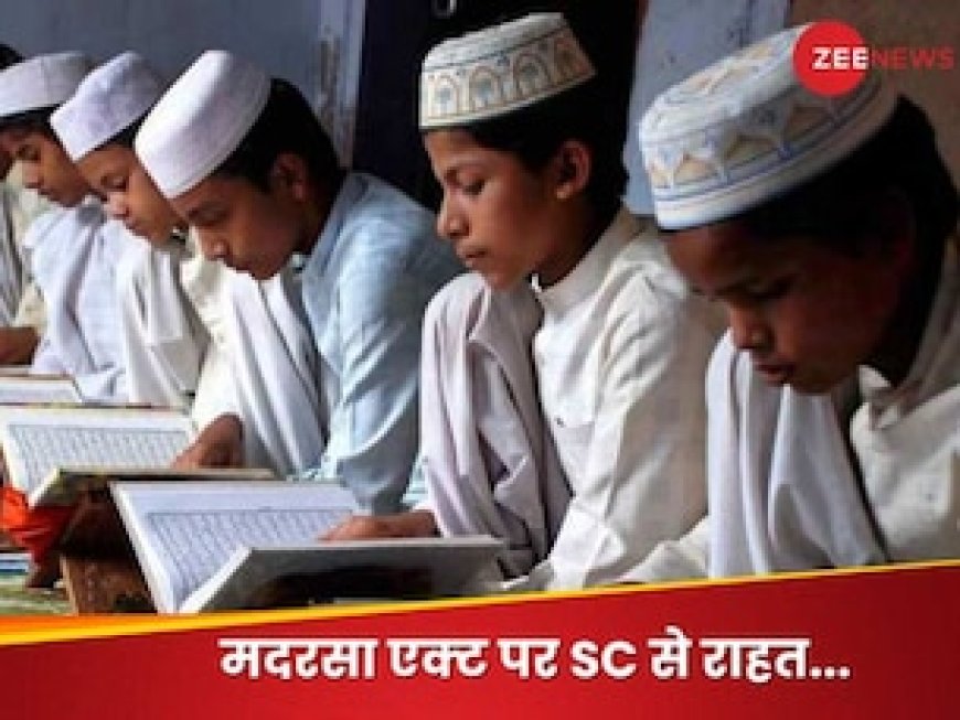 UP मदरसा एक्ट केस में HC के फैसले पर सुप्रीम कोर्ट ने लगाई रोक, सरकार को नोटिस जारी