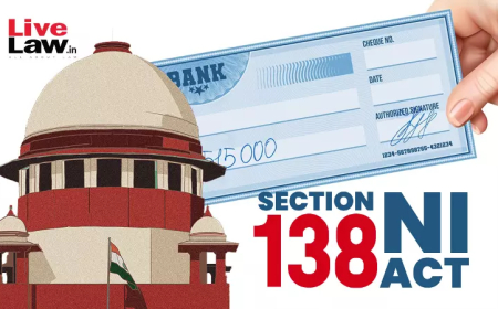 S.138 NI Act | सुप्रीम कोर्ट ने शिकायत में उल्लिखित चेक तिथि में संशोधन की अनुमति देने वाला हाईकोर्ट का फैसला रद्द किया
