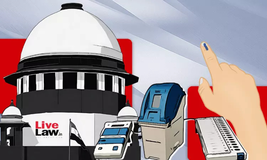 EVM-VVPAT डेटा के 100% क्रॉस-वेरिफिकेशन को लेकर एक और याचिका दायर, सुप्रीम कोर्ट के फैसले पर पुनर्विचार की मांग