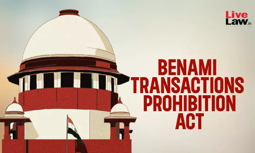 चूंकि बेनामी संपत्ति पर दावा लागू करने के लिए सिविल मुकदमा वर्जित है, 'असली' मालिक द्वारा आपराधिक कार्यवाही भी अस्वीकार्य: सुप्रीम कोर्ट