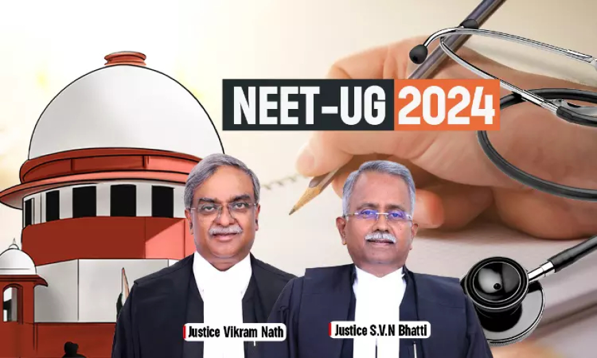 NEET-UG 2024 | सुप्रीम कोर्ट ने काउंसलिंग स्थगित करने से किया इनकार