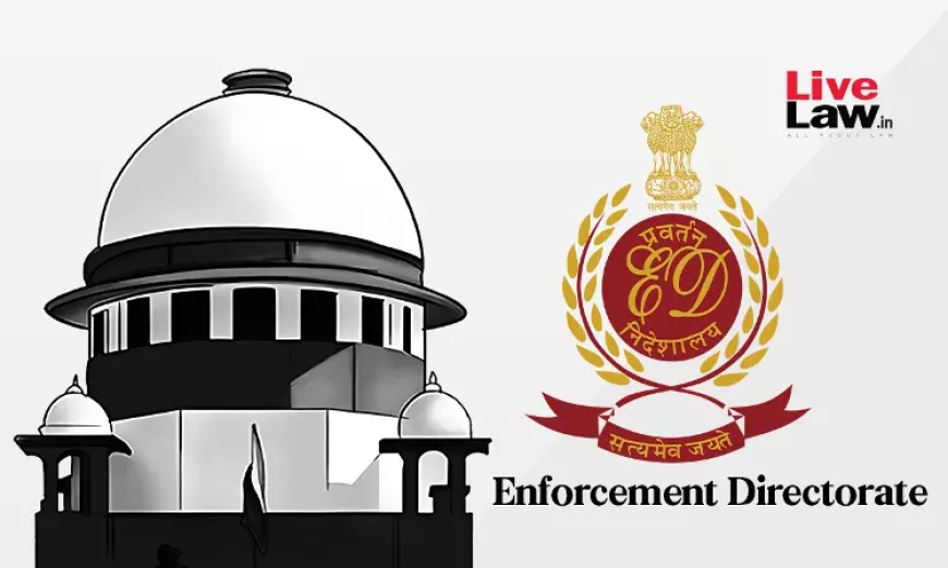 ED को निष्पक्ष होकर कार्य करना चाहिए, मामलों के आंकड़ों से कई सवाल उठते हैं: केजरीवाल के आदेश में सुप्रीम कोर्ट