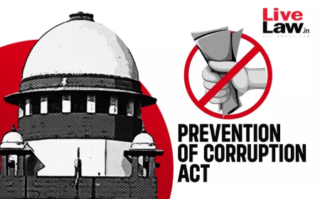 PC Act | क्या सक्षम प्राधिकारी द्वारा दी गई मंजूरी साक्ष्य का विषय है: सुप्रीम कोर्ट ने हाईकोर्ट का आदेश खारिज किया