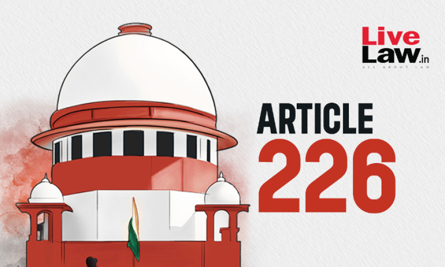 हाईकोर्ट धारा 482 CrPC के अधिकार के अलावा अनुच्छेद 226 के तहत आपराधिक कार्यवाही रद्द कर सकते हैं: सुप्रीम कोर्ट