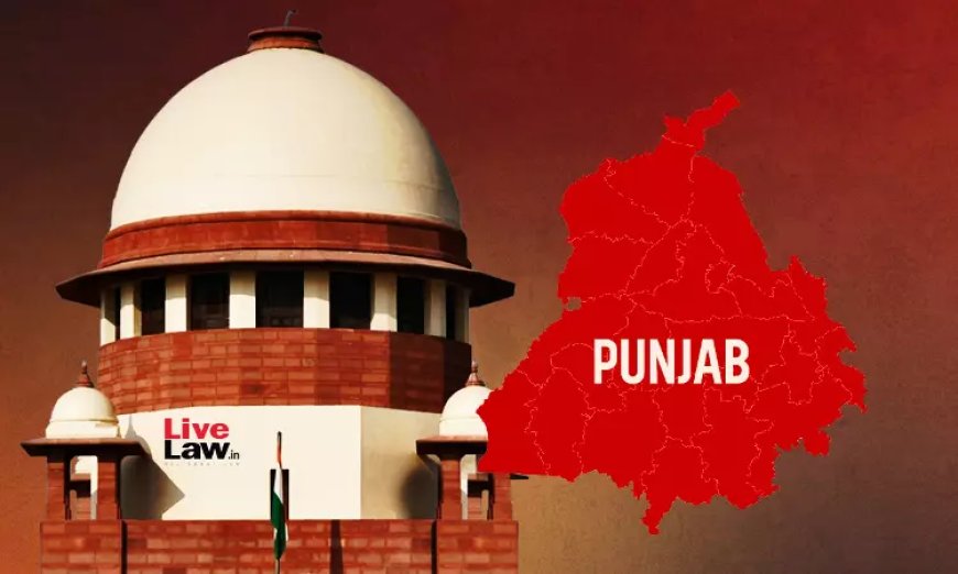 सुप्रीम कोर्ट ने एडिशनल एडवोकेट जनरल द्वारा दिए गए अंडरटेकिंग को नकारने के लिए पंजाब सरकार की खिंचाई की, मुख्य सचिव को फटकार लगाई
