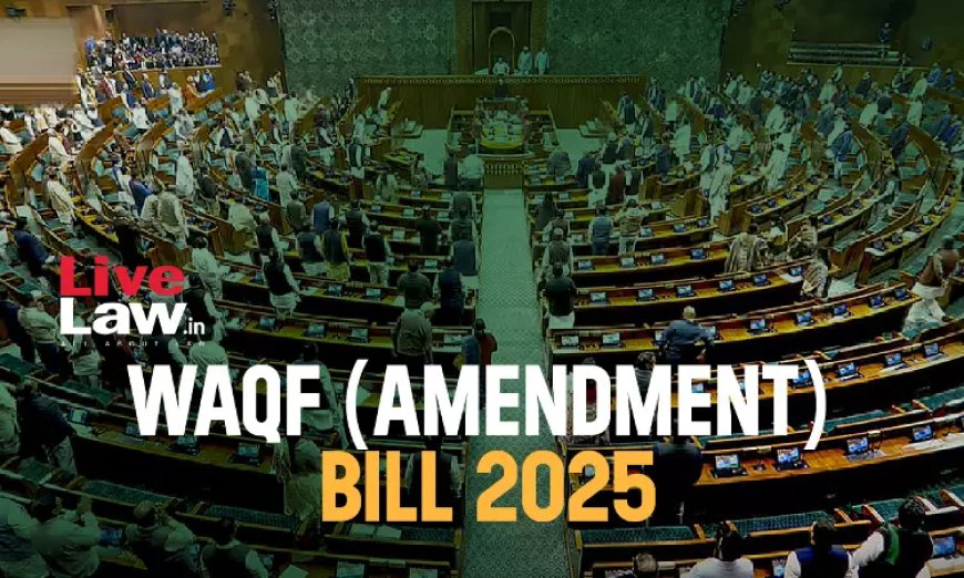 राष्ट्रपति ने वक्फ संशोधन अधिनियम 2025 को दी मंजूरी