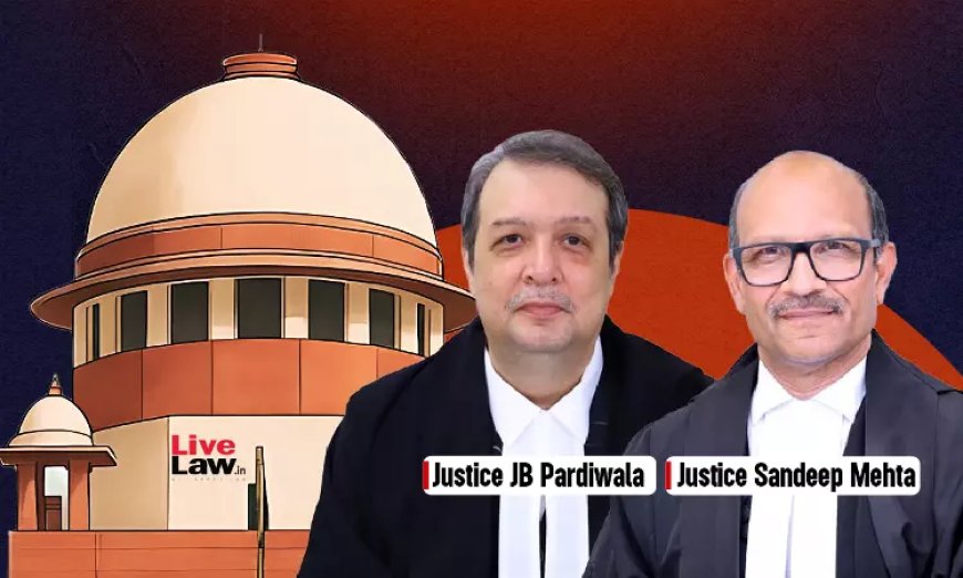 झूठे विवाह वादे पर बने संबंधों के मामलों में आरोपी की नीयत देखना जरूरी: सुप्रीम कोर्ट