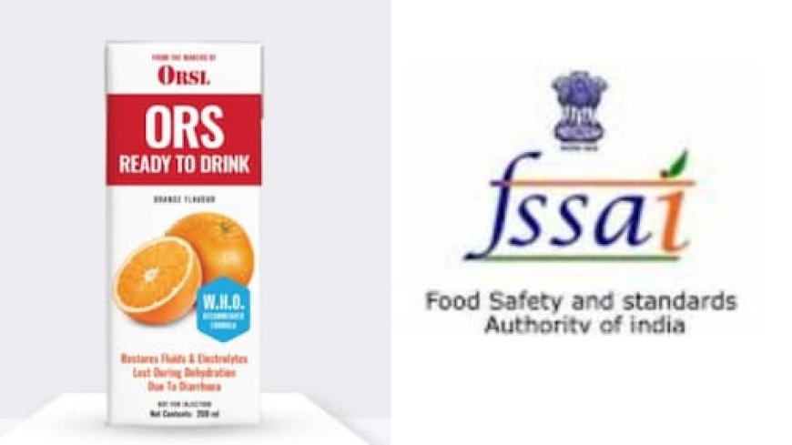 ORS के नाम पर बिक रहे फलों के जूस... FSSAI ने सभी राज्यों के लिए जारी किया आदेश, कहा- जल्द हो बिक्री बंद