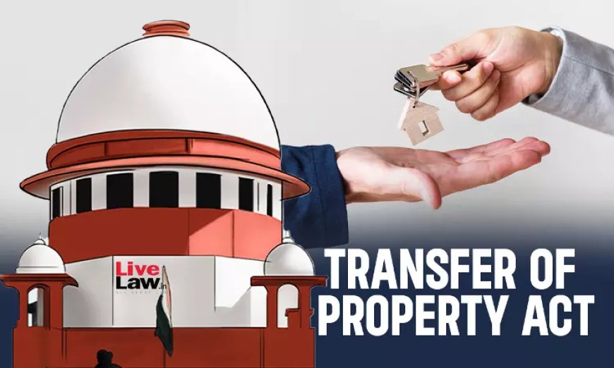 लिस पेंडेंस मॉर्गेज प्रॉपर्टी से जुड़े पैसे के मुकदमों पर लागू होता है, TP Act की धारा 52 के तहत एकतरफ़ा कार्यवाही भी शामिल: सुप्रीम कोर्ट