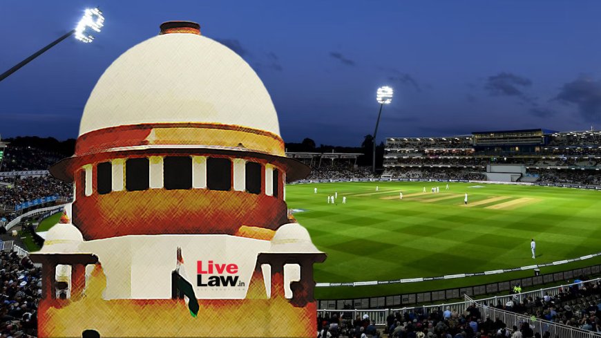 डिस्ट्रिक्ट क्रिकेट एसोसिएशन को अपनी मर्ज़ी से गुड गवर्नेंस अपनाना चाहिए, BCCI संविधान से बंधे नहीं: सुप्रीम कोर्ट