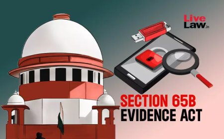साक्ष्य अधिनियम की धारा 65 के सर्टिफिकेट के बिना कॉल डिटेल रिकॉर्ड मान्य नहीं: सुप्रीम कोर्ट