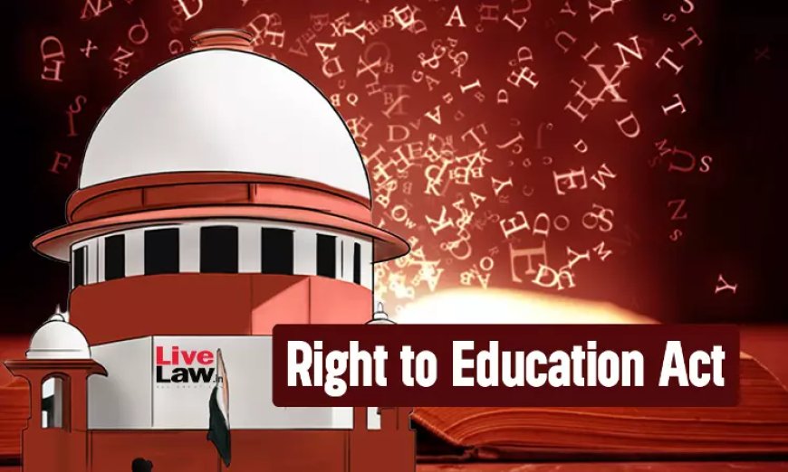 स्कूल, राज्य द्वारा आवंटित स्टूडेंट का एडमिशन योग्यता पर विवाद का बहाना बनाकर नहीं रोक सकते: सुप्रीम कोर्ट