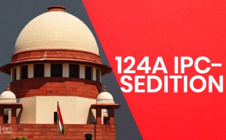आरोपी को कोई आपत्ति न हो तो कोर्ट IPC की धारा 124A से जुड़े ट्रायल/अपील आगे बढ़ा सकते हैं: सुप्रीम कोर्ट