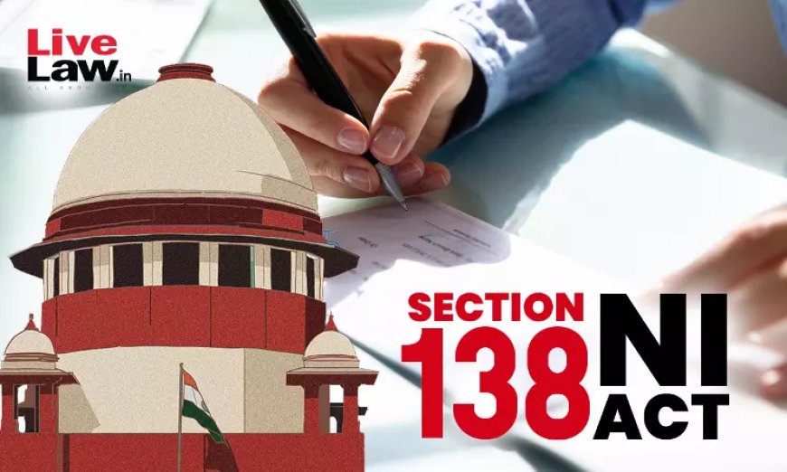 S. 138 NI Act | NGO की तरफ़ से चेक पर साइन करने वाले अधिकृत व्यक्ति को 'ड्रॉअर' माना जाएगा, बाउंस होने पर वही ज़िम्मेदार होगा: सुप्रीम कोर्ट
