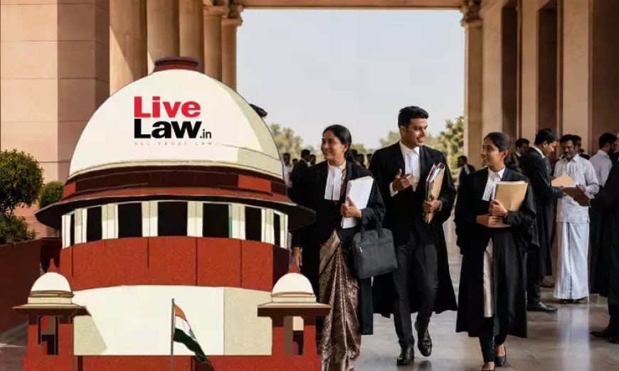 क्लाइंट की स्पष्ट अनुमति के बिना समझौता नहीं कर सकता वकील, केवल पक्षकारों के हस्ताक्षर वाला समझौता ही वैध: सुप्रीम कोर्ट