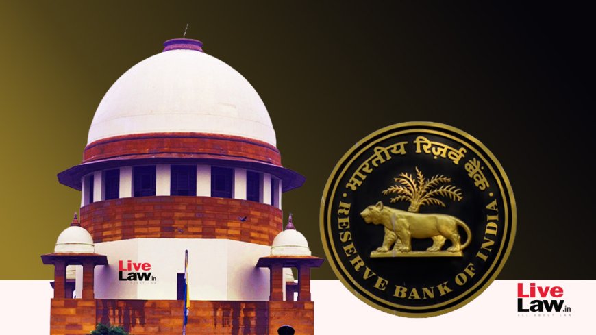 राज्य की सलाह के बिना भी RBI मल्टी-स्टेट को-ऑपरेटिव बैंक के बोर्ड को छह महीने से ज़्यादा समय के लिए भी हटा सकता है: सुप्रीम कोर्ट