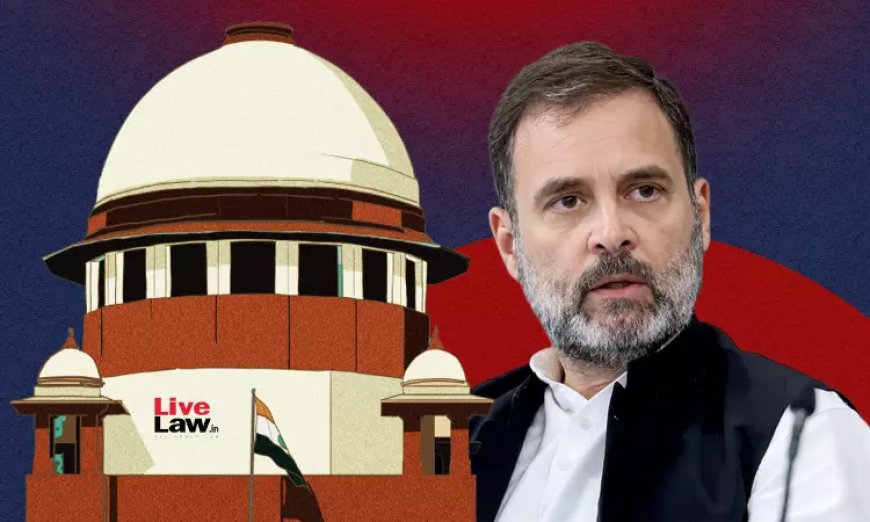 राहुल गांधी VIP नहीं, जल्द सुनवाई की मांग पर सुप्रीम कोर्ट ने कहा- सभी मामलों को बराबर देखते हैं
