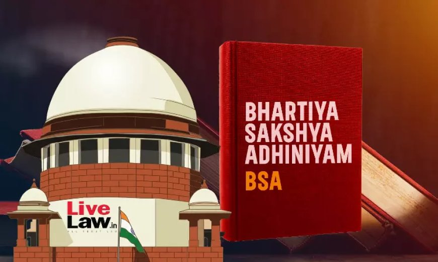 S.72 BSA | अदालतों को खुद ही हस्ताक्षर की तुलना करनी चाहिए, लिखावट से जुड़े विवादों में हर बार एक्सपर्ट की राय नहीं मांगी जा सकती: सुप्रीम कोर्ट